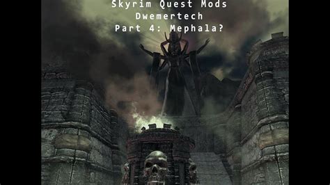 Skyrim Quest Mods - Dwemertech PART 4: Mephala? - YouTube