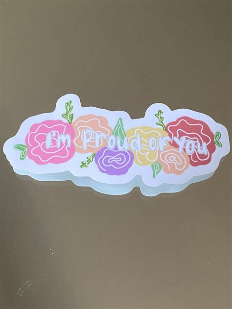 I'm Proud of You Floral Vinyl Sticker - Etsy