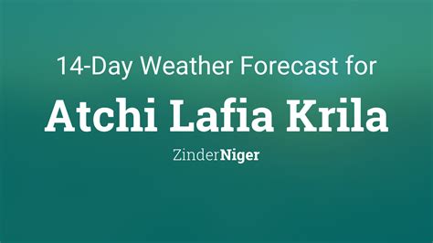 Atchi Lafia Krila, Niger 14 day weather forecast