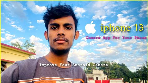 iphone 13 Camera App For Your Phone |🔥| improve your Android Camera ! 📷 ...