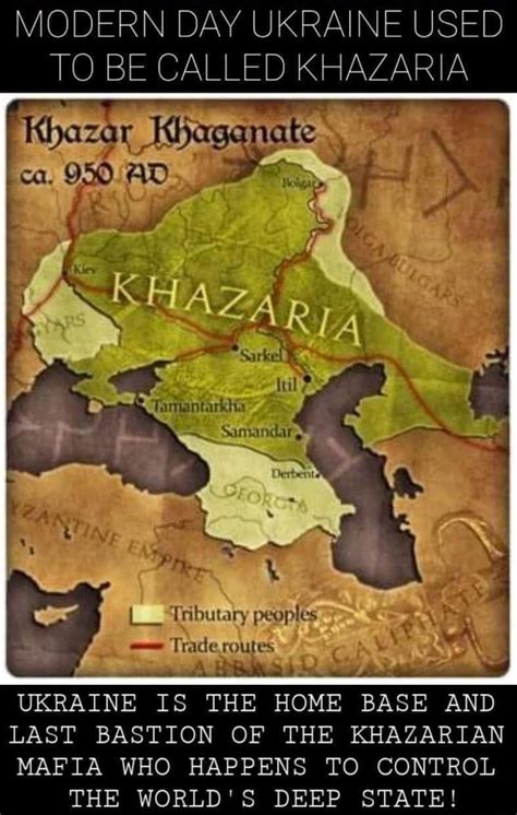 MODERN DAY UKRAINE USED TO BE CALLED KHAZARIA Khazar Khaganate AR) ca. I _'Tributary peoples ...