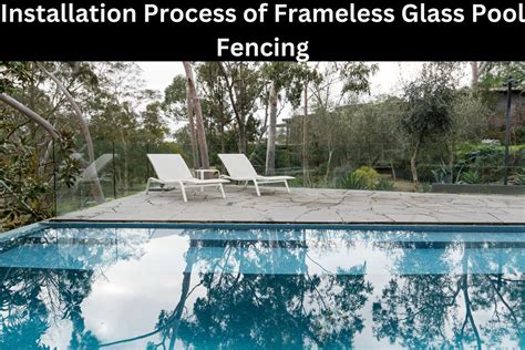 Installation Process of Frameless Glass Pool Fencing - Majestic Glass