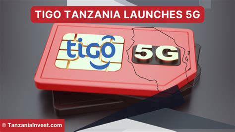 Tigo Tanzania and Ericsson Launch 5G and Enhance Existing Network - TanzaniaInvest