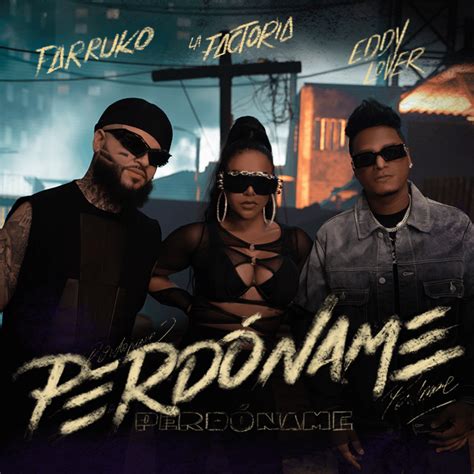 Eddy Lover, Farruko & La Factoría – Perdóname Lyrics | Genius Lyrics