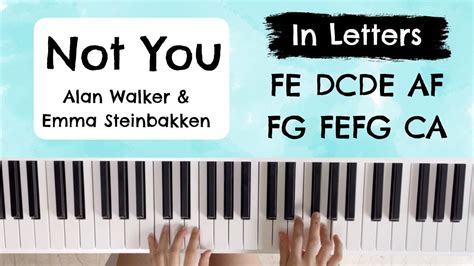 Not you - Alan Walker & Emma Steinbakken (Piano Tutorial in Letters) #notyou # ...