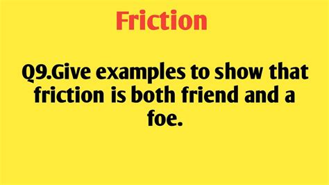 Q9.Give examples to show that friction is both friend and a foe. - YouTube