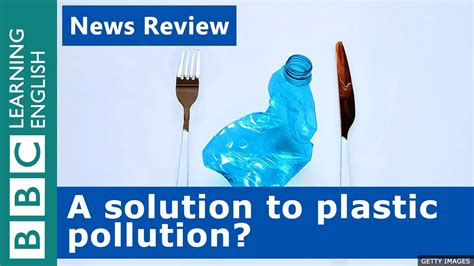 A solution to plastic pollution? BBC News Review - YouTube