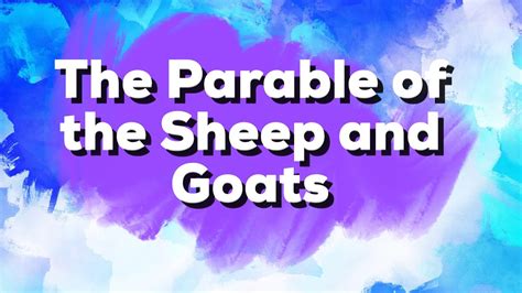 The Parable of the Sheep and Goats, Matthew 25:31-46 - YouTube