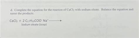 Solved d. Complete the equation for the reaction of CaCl2 | Chegg.com