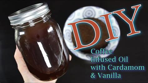 DIY Coffee Infused Oil | How To Infuse Oil With Coffee Cardamom ...