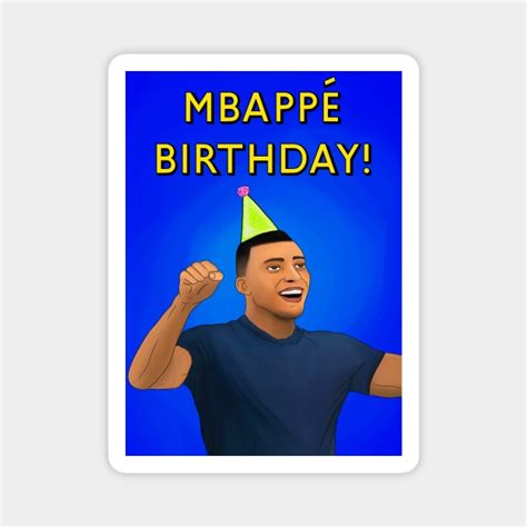 MBAPPE BIRTHDAY - Football Star - Magnet | TeePublic