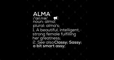 Alma Name Alma Definition Alma Female Name Alma Meaning - Alma - T-Shirt | TeePublic