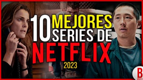 TOP 10 Mejores SERIES de NETFLIX 2023 | (Parte 1) - YouTube