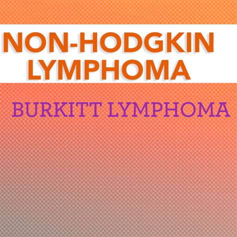 Burkitt Lymphoma: Diagnosis and Prognosis - Ask The Nurse Expert