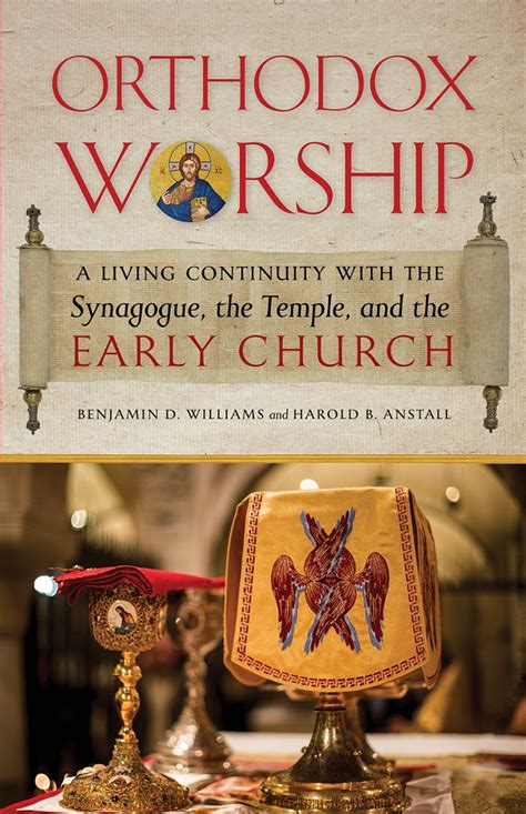 Come, Let Us Worship: A Practical Guide to the Divine Liturgy for Orthodox Laity - Orthodox ...