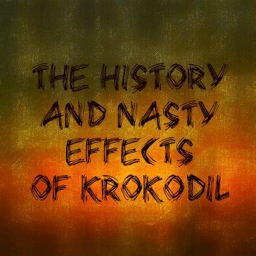 The History And Nasty Effects Of Krokodil | Injection Drug Treatment