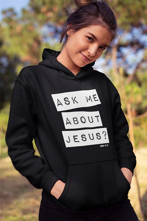 Ask me about Jesus Mark 16:15 Bible verse hoodie | Christian shirts designs, Christian shirts ...