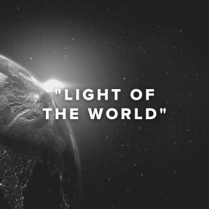 Worship Songs about "Light Of The World" - PraiseCharts