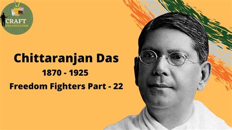 Few Easy Line About Chittaranjan Das - Freedom Fighters - Part - 22 ...