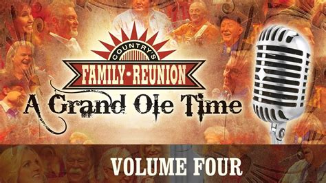 Countrys Family Reunion: A Grand Ole Time: Volume Four | Country family reunion, Family reunion ...