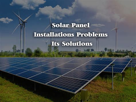 Solar Panel Installations Problems & It's Solutions