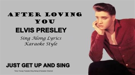 Elvis Presley After Loving You Sing Along Lyrics - YouTube