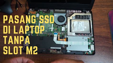 Upgrade SSD di Laptop Tanpa Slot M.2 (HDD Caddy) - YouTube