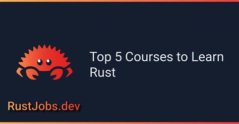 Top 5 Courses to Learn Rust | RustJobs.dev