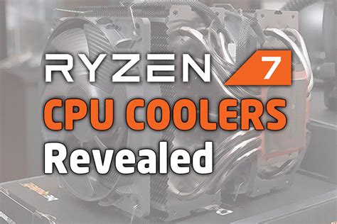 The 15 New AMD Ryzen 7 CPU Coolers Revealed | Tech ARP