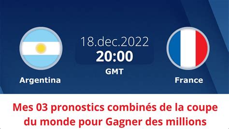 Pronostic finale de la coupe du monde - Mes 03 pronostics foot en combiné pour Gagner des ...