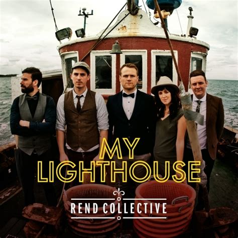 Rend Collective New Album March 2014, Release "MY LIGHTHOUSE" Music ...