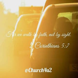 2 Corinthians 5-7 "For we walk by faith, not by sight" | Flickr