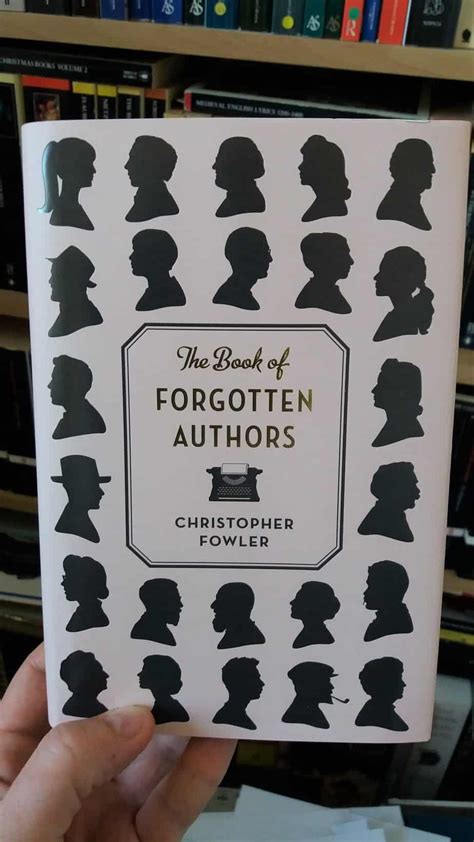 The Book of Forgotten Authors: Forgotten Writers Who Are Worth Reading – Interesting Literature