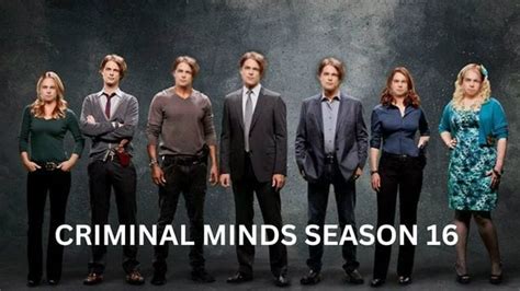 Criminal Minds Season 16 Release Date, Cast, Trailer, and What Will Happen in Criminal Minds ...