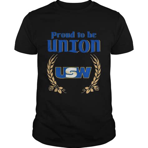 The Proud To Be Union United Steelworkers Logo shirt - Trend Tee Shirts ...