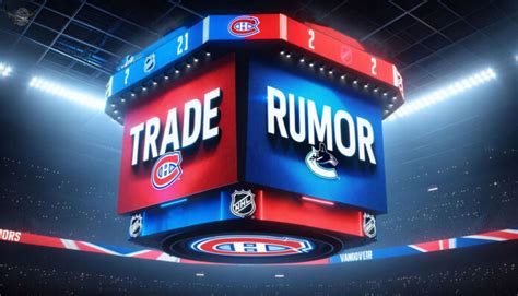 Montreal Canadiens & Vancouver Canucks Stir NHL Trade Rumors: Monahan ...