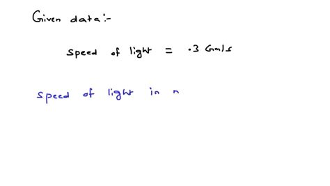 The speed of light in a vacuum is approximately 0.3 Gm / s. What is the ...