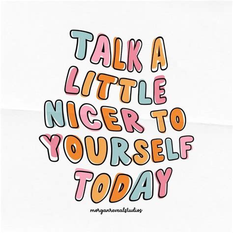 talk a little nicer to yourself today | inspirational quote in 2022 | Design quotes ...