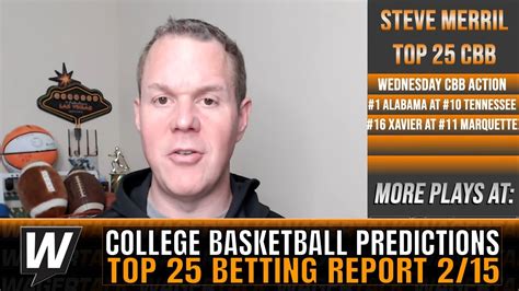 Top 25 College Basketball Picks and Predictions | College Basketball Betting Analysis for Feb 15 ...