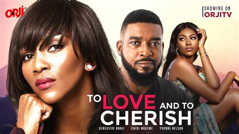 TO LOVE AND TO CHERISH - (GENEVIEVE NNAJI/CHIDI MOKEME/YVONNE NELSON ...