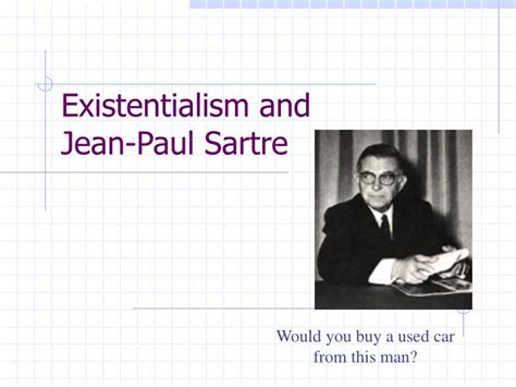 PPT - Existentialism and Jean-Paul Sartre PowerPoint Presentation, free download - ID:268848