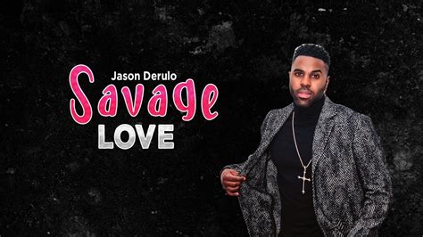 Jason Derulo - SAVAGE LOVE (Lyrics) (Prod. Jawsh 685) - YouTube