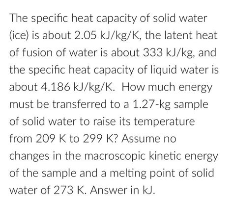 Solved The specific heat capacity of solid water (ice) is | Chegg.com