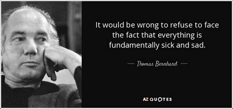 TOP 25 QUOTES BY THOMAS BERNHARD | A-Z Quotes