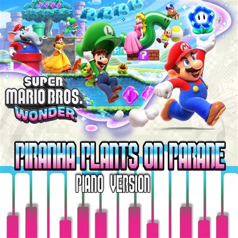 ‎Super Mario Bros. Wonder: Piranha Plants on Parade (Piano Version) - Single - Album by CKC ...