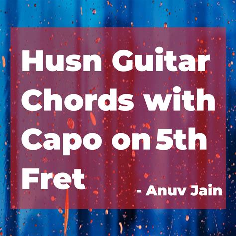 Husn Guitar Chords | Anuv Jain | Learn the Trending Song