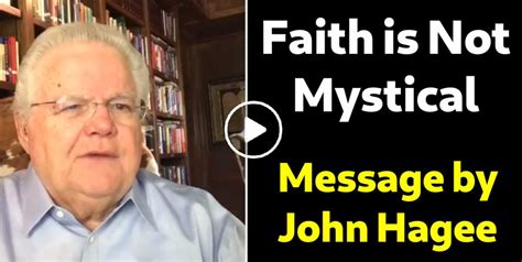 Faith is Not Mystical - John Hagee