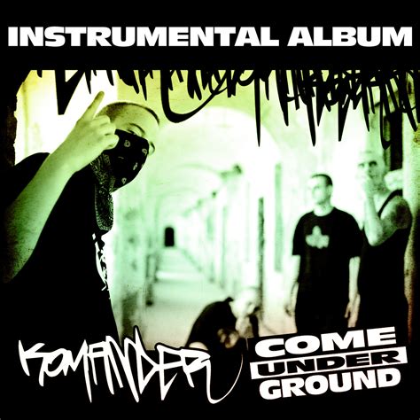 Komander – Come Underground | ajlavmjuzik