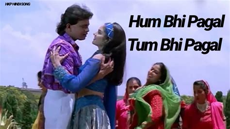 Hum Bhi Pagal Tum Bhi pagal- HKP HINDI SONG - YouTube