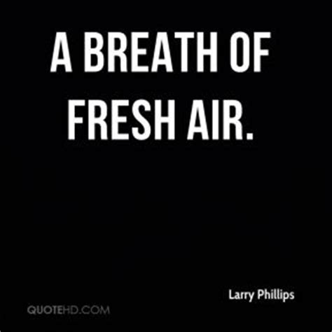 Breath Of Fresh Air Quotes. QuotesGram